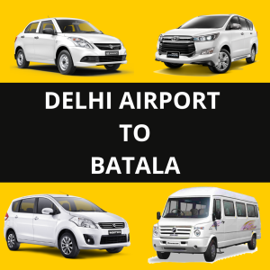Delhi Airport to Batala | Chalopind